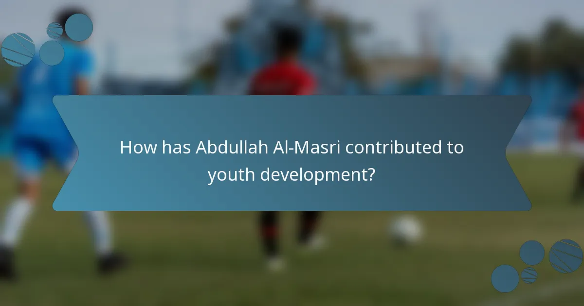 How has Abdullah Al-Masri contributed to youth development?
