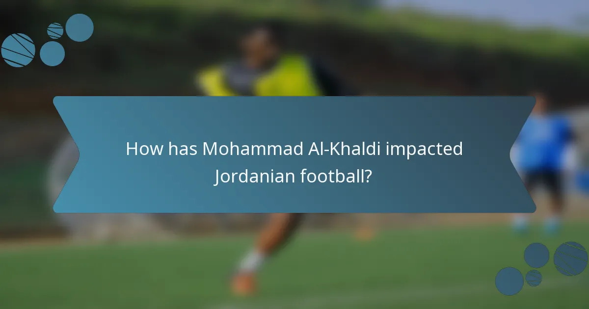 How has Mohammad Al-Khaldi impacted Jordanian football?