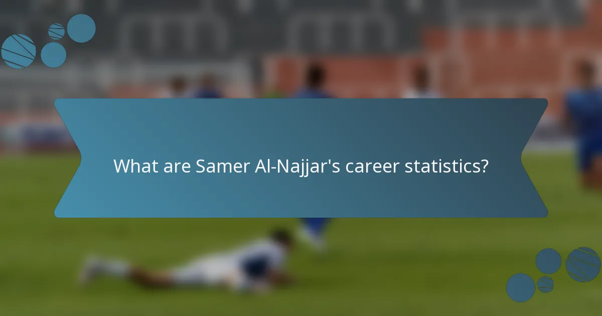 What are Samer Al-Najjar's career statistics?