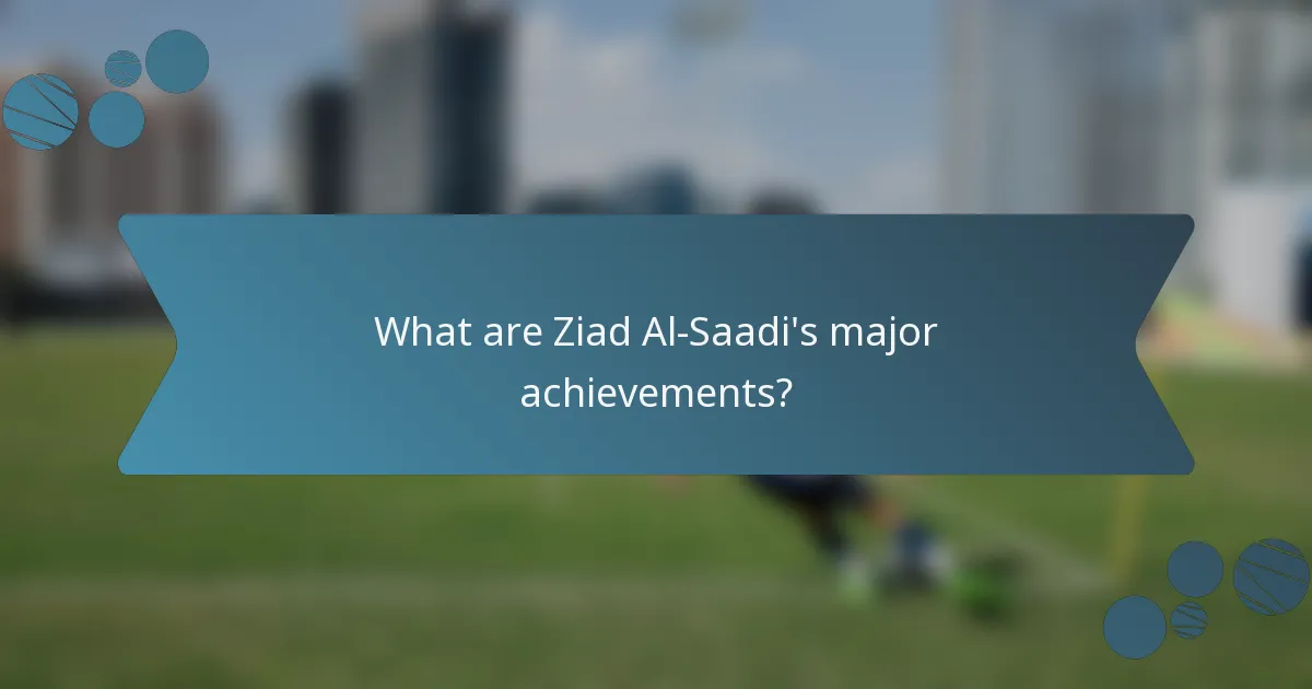 What are Ziad Al-Saadi's major achievements?