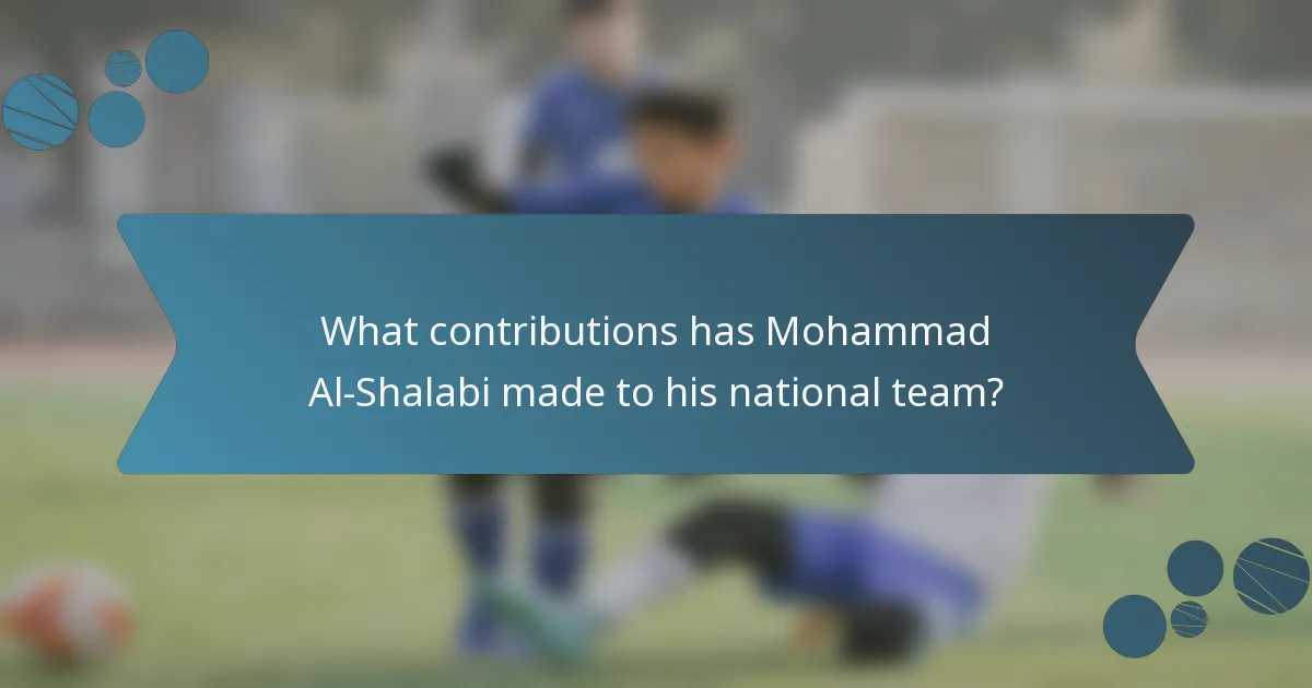 What contributions has Mohammad Al-Shalabi made to his national team?