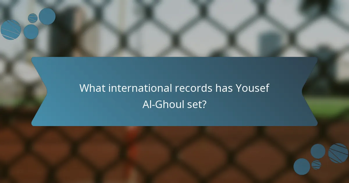 What international records has Yousef Al-Ghoul set?