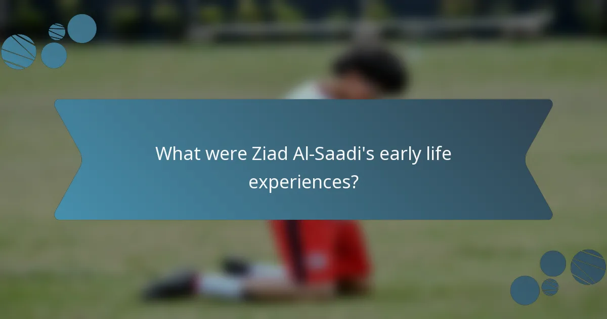 What were Ziad Al-Saadi's early life experiences?